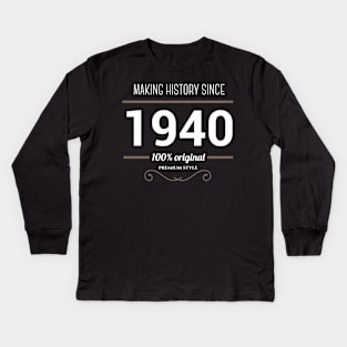 Making history since 1940 Kids Long Sleeve T-Shirt